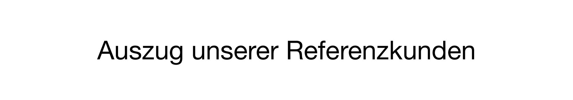 Auszug unserer Referenzkunden
